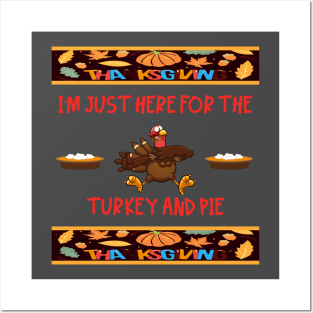 Just Here for the Ugly Thanksgiving Turkey and Pie Posters and Art